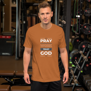 Pray Work Trust God Unisex T-Shirt