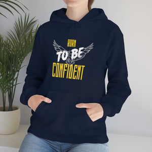 “Born To Be Confident” Unisex Heavy Blend™ Hooded Sweatshirt