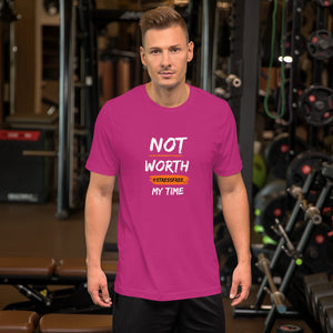 “Not Worth My Time” Unisex T-Shirt