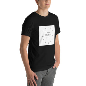 Be You! Short-Sleeve Unisex T-Shirt