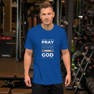 Pray Work Trust God Unisex T-Shirt